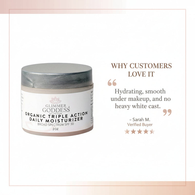 Glimmer Goddess® Organic Skin Care Triple Action Daily Moisturizer – Organic SPF 30 Moisturizers