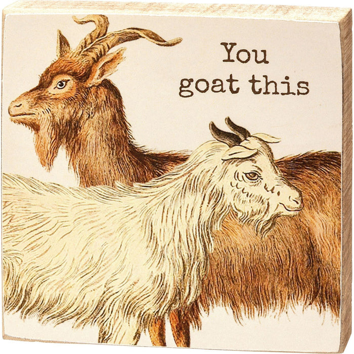 The Bullish Store - You Goat This Wooden Block Sign | 4" X 4"