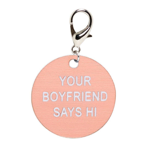 The Bullish Store - Your Boyfriend Says Hi Key Tag | Round Key Holder In Pink