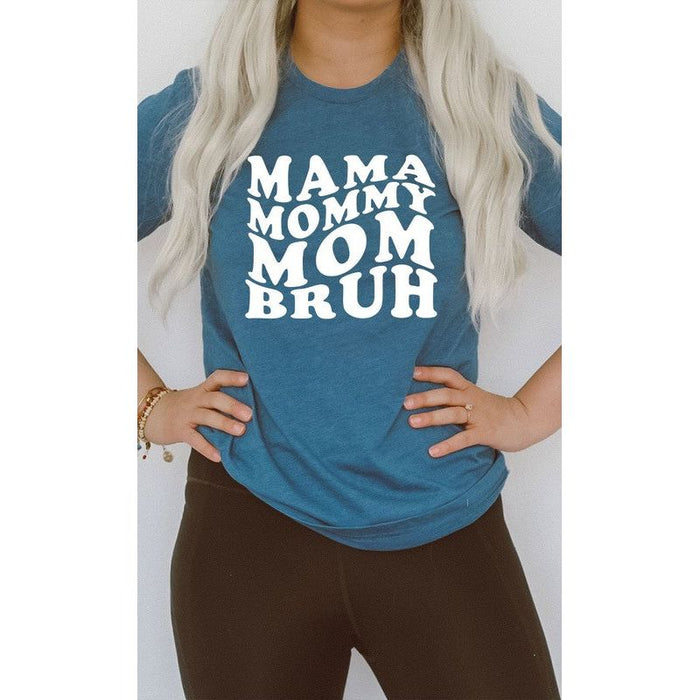 Mama Mommy Mom Bruh Graphic Tee