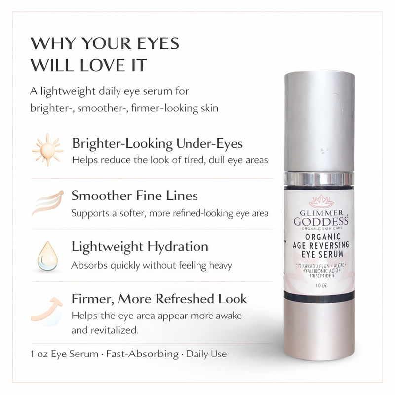 Glimmer Goddess® Organic Skin Care Organic Age Reversing Eye Serum – Instant Firming Treatment For Eyes