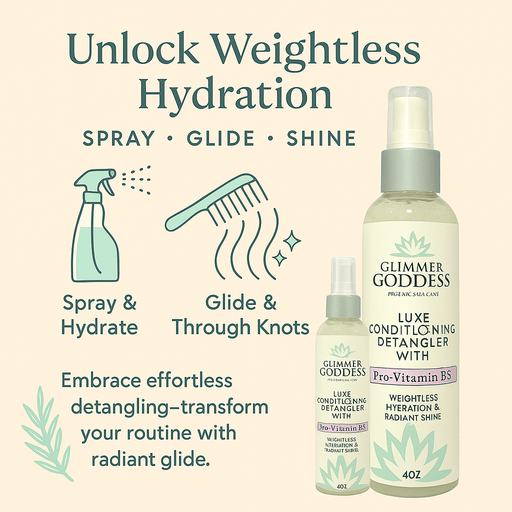 Glimmer Goddess® Organic Skin Care Luxe Conditioning Detangler with Pro-Vitamin B5 – Weightless Hydration & Radiant Shine Hair Care