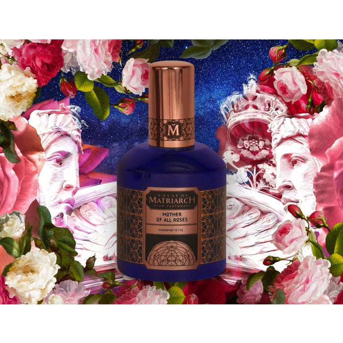 MOTHER OF ALL ROSES - Natural Rose High Perfumery