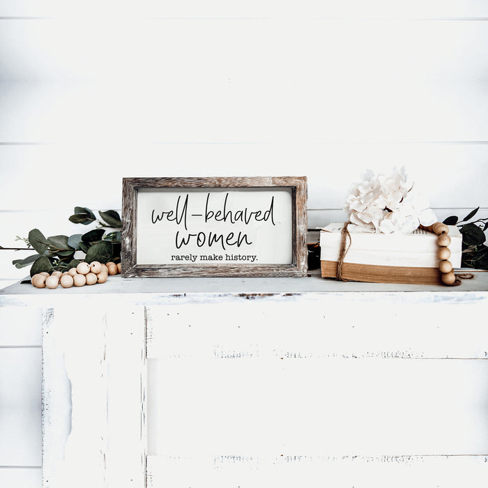 Well Behaved Women Sign