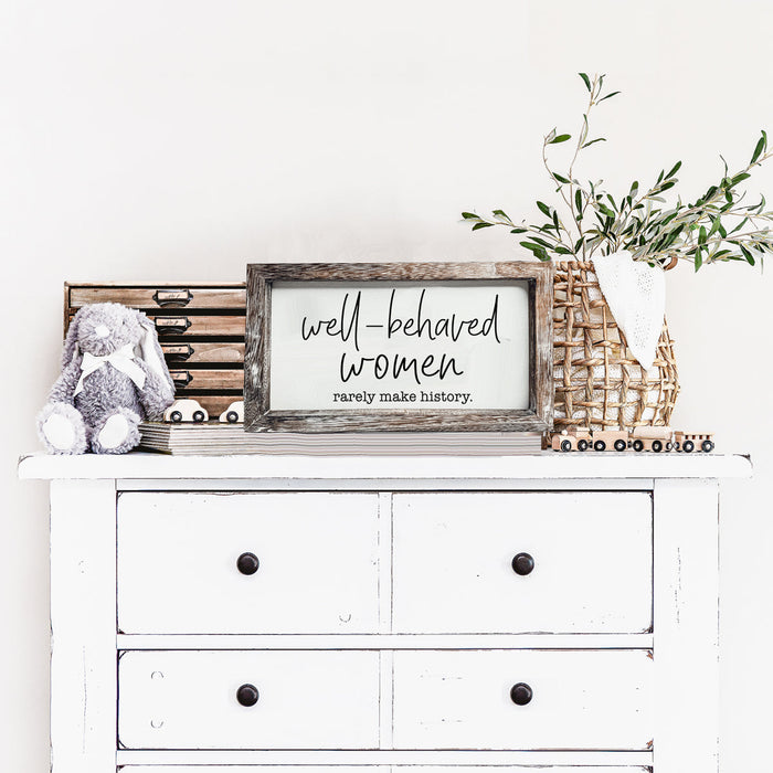 Well Behaved Women Sign