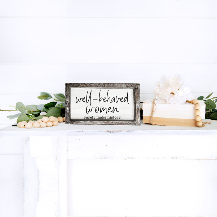 Well Behaved Women Sign